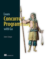 Produktbild: Learn Concurrent Programming with Go