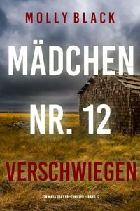 Produktbild: M&auml;dchen Nr. 12: Verschwiegen (Ein Maya Gray FBI-Thriller - Band 12)