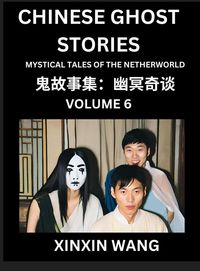 Produktbild: Chinese Ghost Stories (Part 6)- Learn Mandarin Chinese Language and Culture by Reading Short Stories, HSK All Levels, Simplified Character Edition, Ea
