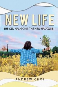 Produktbild: New Life the Old Has Gone, The New Has Come