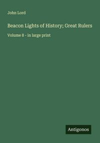 Produktbild: Beacon Lights of History; Great Rulers