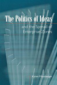 Produktbild: The Politics of Ideas and the Spread of Enterprise Zones