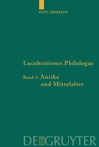 Bild vom Artikel Otto Zwierlein: Lucubrationes Philologae / Antike und Mittelalter vom Autor Otto Zwierlein