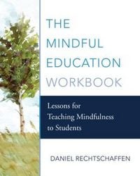 Produktbild: The Mindful Education Workbook: Lessons for Teaching Mindfulness to Students