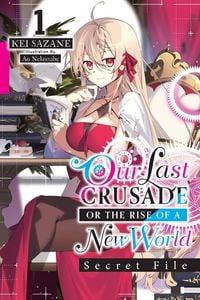 Produktbild: Our Last Crusade or the Rise of a New World: Secret File, Vol. 1 (Light Novel)