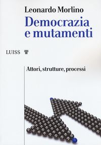 Produktbild: Democrazia e mutamenti. Attori, strutture, processi