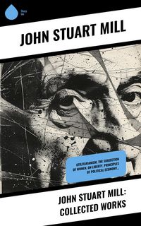 Produktbild: John Stuart Mill: Collected Works