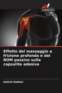 Produktbild: Effetto del massaggio a frizione profonda e del ROM passivo sulla capsulite adesiva