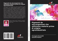 Produktbild: Pigmenti da microrganismi che utilizzano materie prime di origine agroindustriale