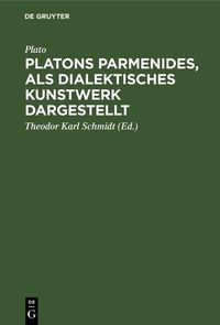 Produktbild: Platons Parmenides, als dialektisches Kunstwerk dargestellt