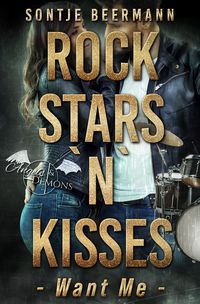 Bild vom Artikel Rockstars `n` Kisses - Want Me vom Autor Sontje Beermann