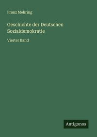 Produktbild: Geschichte der Deutschen Sozialdemokratie
