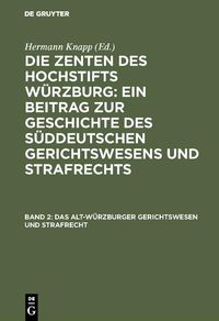 Produktbild: Das Alt-W&uuml;rzburger Gerichtswesen und Strafrecht