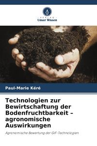 Produktbild: Technologien zur Bewirtschaftung der Bodenfruchtbarkeit - agronomische Auswirkungen