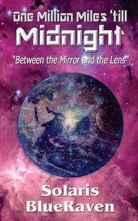 Produktbild: One Million Miles 'till Midnight: "Between the Mirror and the Lens"