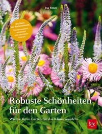 Produktbild: Robuste Sch&ouml;nheiten f&uuml;r den Garten