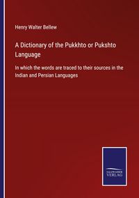 Produktbild: A Dictionary of the Pukkhto or Pukshto Language