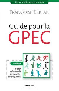 Bild vom Artikel Guide pour la GPEC: Gestion prévisionnelle des emplois et des compétences. vom Autor Françoise Kerlan