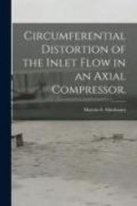 Produktbild: Circumferential Distortion of the Inlet Flow in an Axial Compressor.