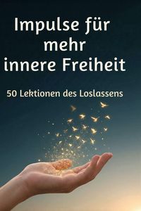 Produktbild: Impulse f&uuml;r mehr innere Freiheit