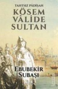 Produktbild: Tahtsiz Padisah K&ouml;sem Valide Sultan