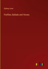 Produktbild: Fireflies; Ballads and Verses