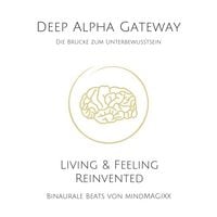 Produktbild: Deep Alpha Gateway - Die Br&uuml;cke zum Unterbewussten
