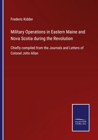Produktbild: Military Operations in Eastern Maine and Nova Scotia during the Revolution