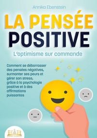 Produktbild: LA PENS&Eacute;E POSITIVE - L'optimisme sur commande