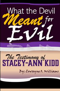 Produktbild: What the Devil Meant for Evil - The Testimony of Stacey-Ann Kidd