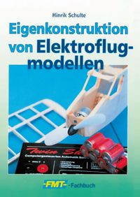 Produktbild: Eigenkonstruktion von Elektroflugmodellen
