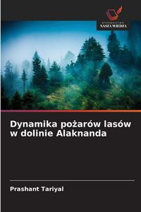 Produktbild: Dynamika po&iquest;ar&oacute;w las&oacute;w w dolinie Alaknanda