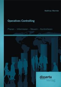 Produktbild: Operatives Controlling: Planen - Informieren - Steuern - Kontrollieren