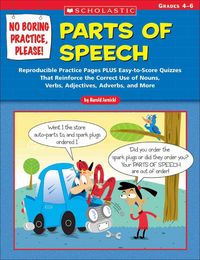 Produktbild: No Boring Practice, Please! Parts of Speech: Reproducible Practice Pages Plus Easy-To-Score Quizzes That Reinforce the Correct Use of Nouns, Verbs, Ad