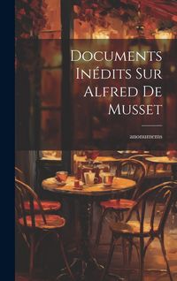 Produktbild: Documents In&eacute;dits Sur Alfred De Musset
