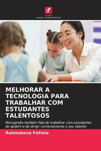 Produktbild: MELHORAR A TECNOLOGIA PARA TRABALHAR COM ESTUDANTES TALENTOSOS