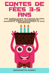 Produktbild: Contes de f&eacute;es 3-5 ans: Une compilation de contes de f&eacute;es intemporels, apaisants et amusants, pour d&eacute;velopper la paix int&eacute;rieure