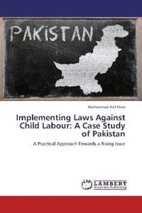 Produktbild: Khan, M: Implementing Laws Against Child Labour: A Case Stud