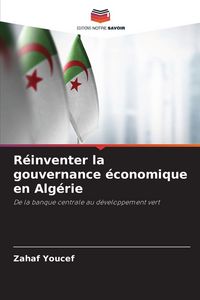 Produktbild: R&eacute;inventer la gouvernance &eacute;conomique en Alg&eacute;rie
