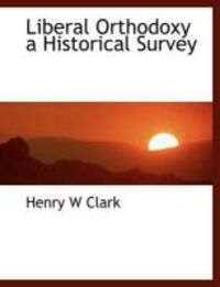 Produktbild: Liberal Orthodoxy a Historical Survey