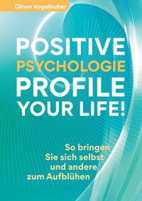 Produktbild: Positive Psychologie - Profile Your Life!
