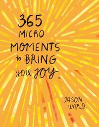 Produktbild: 365 Micro-Moments to Bring You Joy