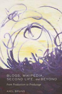 Produktbild: Blogs, Wikipedia, Second Life, and Beyond