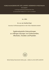 Produktbild: Spektroskopische Untersuchungen an w&auml;&szlig;rigen L&ouml;sungen von Carbonamiden, Alkoholen, Tensiden und Peptiden