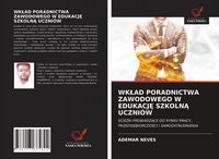 Produktbild: Wk&iquest;ad Poradnictwa Zawodowego W Edukacj&iquest; Szkoln&iquest; Uczni&oacute;w