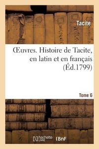 Produktbild: OEuvres. Histoire de Tacite, en latin et en fran&ccedil;ais - Tome 6