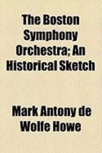 Produktbild: The Boston Symphony Orchestra; An Historical Sketch