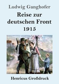 Produktbild: Reise zur deutschen Front 1915 (Gro&szlig;druck)