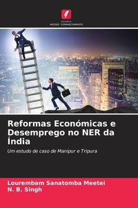 Produktbild: Reformas Econ&oacute;micas e Desemprego no NER da &Iacute;ndia