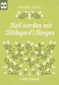 Bild vom Artikel Heil werden mit Hildegard von Bingen vom Autor Anselm Grün